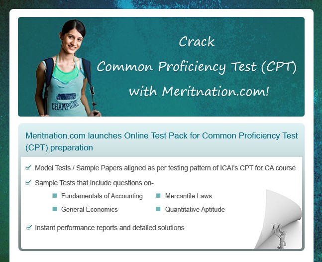 Crack Common Proficiency Test (CPT) with Meritnation.com!

Meritnation.com launches Online Test Pa